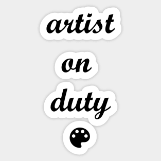 Artist on Duty Sticker